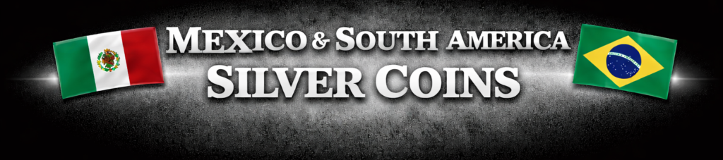Mexico & South America Silver Coins